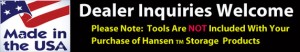Tools are not included with your Hansen TM Storage Products Purchase